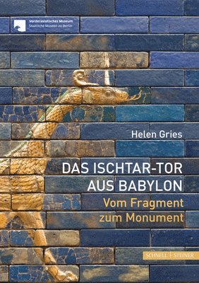 Helen Gries - Das Ischtar-Tor aus Babylon, Häftad