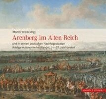 Martin Wrede - Arenberg Im Alten Reich, Inbunden