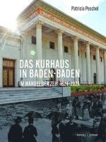 Patricia Peschel, BKV- Bäder- und Kurverwaltung Baden-Württemberg - Das Kurhaus in Baden-Baden. Im Wandel der Zeit 1824-2024, Häftad