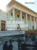Das Kurhaus in Baden-Baden. Im Wandel der Zeit 1824-2024