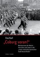 Eva Karl - 'Coburg Voran!': Mechanismen Der Macht - Herrschen Und Leben in Der 'Ersten Nationalsozialistischen Stadt Deutschlands', Inbunden