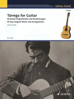 Tarrega for Guitar - 40 Original Works and Arrangements Sheet Music Collection for Classical and Acoustic Guitar with Technical Studies Exercises and