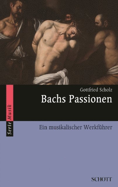 Gottfried Scholz - Bachs Passionen, E-bok