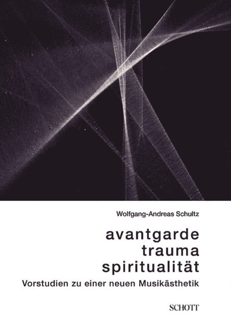 Wolfgang-Andreas Schultz, Rolf W. Stoll, Tim Steinke - Avantgarde, Trauma, Spiritualität, E-bok