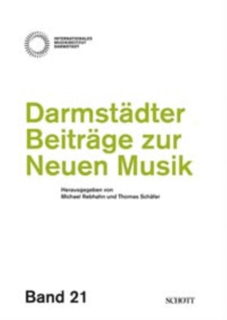 Stefan Fricke, John Cage, Konrad Boehmer, Johannes Kreidler, Tim Marien, Bernhard Lang, Jorge Sanchez-Chiong, Francisco Lopez, Thomas Meadowcroft, Mathias Spahlinger, Isabel Mundry, Liza Lim, Martin Schuttler, Clemens Gadenstatter, Rolf W. Stoll, Thomas Schafer, Michael Rebhahn - Darmstädter Beiträge zur neuen Musik, E-bok