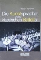 Ulrich Pietzsch - Die Kunstsprache des klassischen Balletts, Inbunden