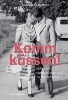 Claudia Grabowski - Komm küssen!, Inbunden. Tillgänglighet: Lägg i varukorg