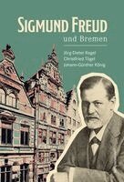 Jörg-Dieter Kogel, Christfried Tögel, Johann-Günther König - Freud und Bremen, Inbunden