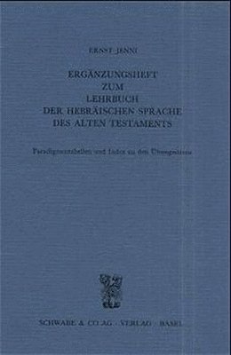 Ernst Jenni - Erganzungsheft Zum Lehrbuch Der Hebraischen Sprache: Paradigmentabellen Und Index Zu Den Ubungssatzen, Häftad