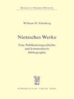 William H. Schaberg - Nietzsches Werke: Eine Publikationsgeschichte Und Kommentierte Bibliographie, Häftad