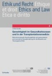 Ulrike Kostka - Gerechtigkeit Im Gesundheitswesen Und in Der Transplantationsmedizin: Mehrdimensionale Handlungsfelder ALS Systematische Und Normative Herausforderung, Häftad. Tillgänglighet: Tillfälligt slut