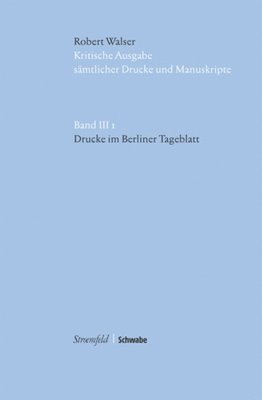 Robert Walser, Wolfram Groddeck - Drucke Im Berliner Tageblatt, Inbunden