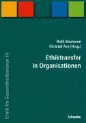 Christof Arn, Ruth Baumann-Holzle - Handbuch Ethik Im Gesundheitswesen / Ethiktransfer in Organisationen, Häftad. Tillgänglighet: Tillfälligt slut