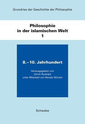 Ulrich Rudolph - Philosophie in Der Islamischen Welt / 8. - 10. Jahrhundert, Inbunden