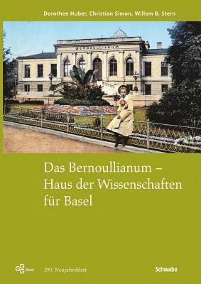 Dorothee Huber, Christian Simon - Das Bernoullianum - Haus Der Wissenschaften Fur Basel.: Mit Photographien Von Borje Muller, Häftad