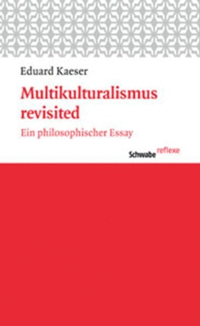 Eduard Kaeser - Multikulturalismus revisited, E-bok