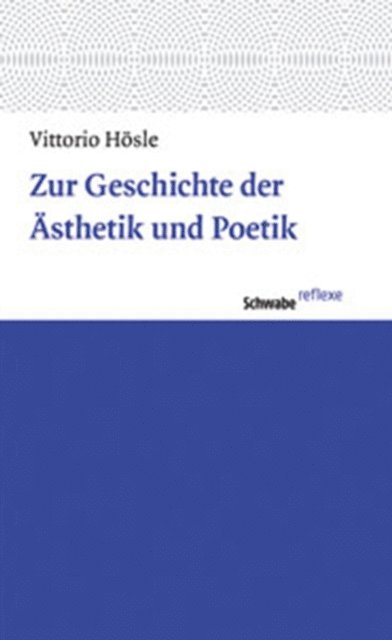 Vittorio Hosle - Zur Geschichte der Ästhetik und Poetik, E-bok