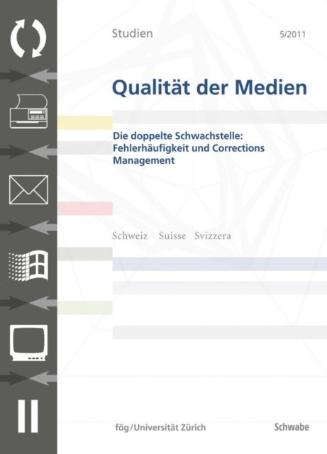 Marta Zanichelli, Stephan Russ-Mohl, Colin Porlezza - Die doppelte Schwachstelle: Fehlerhäufigkeit und Corrections Management, E-bok