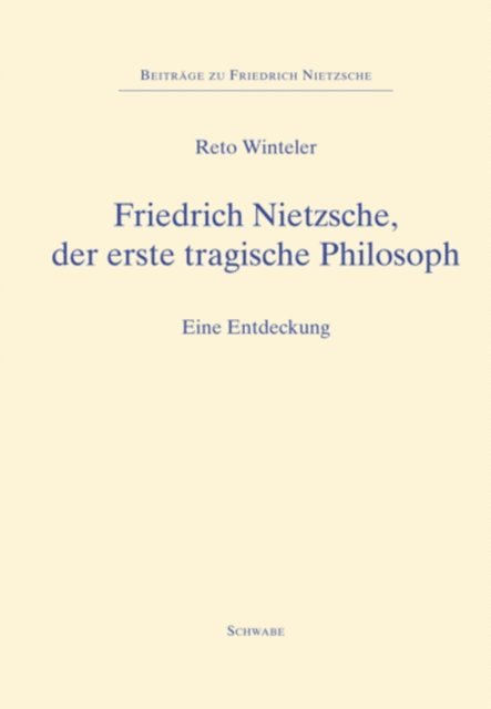 Reto Winteler, Andreas Urs Sommer - Friedrich Nietzsche, der erste tragische Philosoph, E-bok
