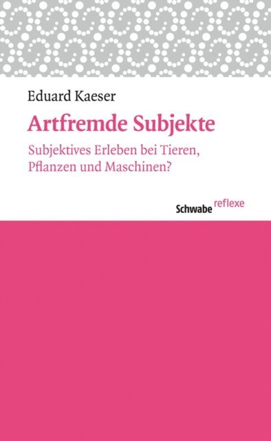 Eduard Kaeser - Artfremde Subjekte, E-bok