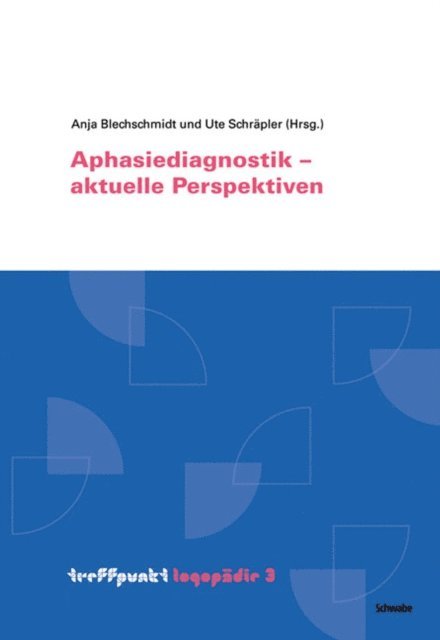 Ute Schrapler, Anja Blechschmidt - Aphasiediagnostik - aktuelle Perspektiven, E-bok