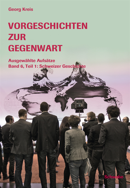 Georg Kreis - Vorgeschichten zur Gegenwart, E-bok