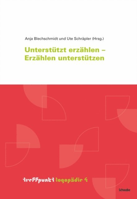 Ute Schrapler, Anja Blechschmidt - Unterstützt erzählen – Erzählen unterstützen, E-bok