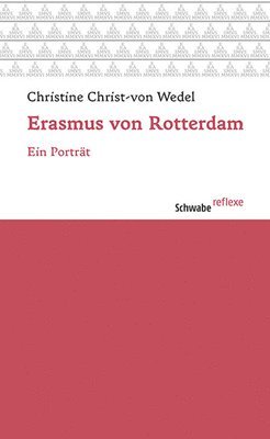 Christine Christ- Von Wedel - Erasmus Von Rotterdam: Ein Portrat, Häftad