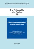 Grundriss der Geschichte der Philosophie. Begründet von Friedrich... / Die Philosophie der Kaiserzeit und der Spÿtantike