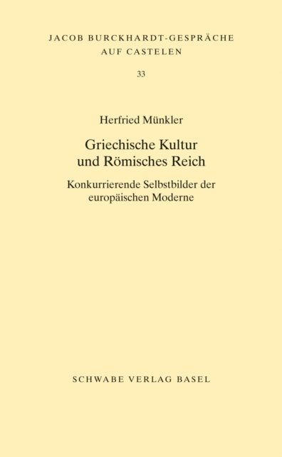 Herfried Munkler - Griechische Kultur und Römisches Reich, E-bok
