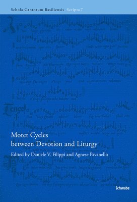Daniele V. Filippi, Agnese Pavanello - Motet Cycles Between Devotion and Liturgy, Häftad