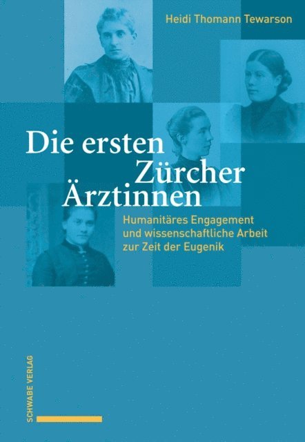 Heidi Thomann Tewarson - Die ersten Zürcher Ärztinnen, E-bok