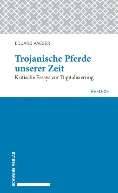 Eduard Kaeser - Trojanische Pferde unserer Zeit, E-bok
