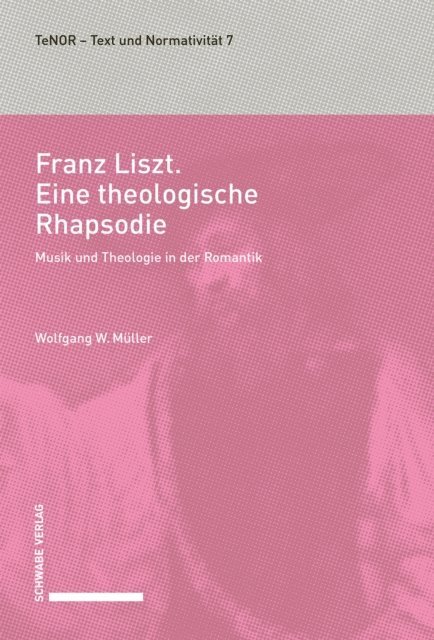 Wolfgang W. Muller - Franz Liszt. Eine theologische Rhapsodie, E-bok