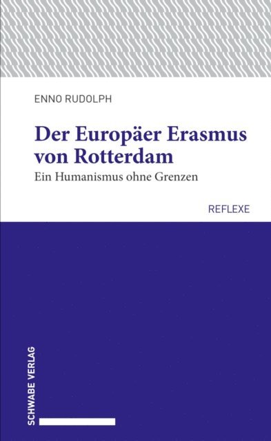 Enno Rudolph - Der Europäer Erasmus von Rotterdam, E-bok