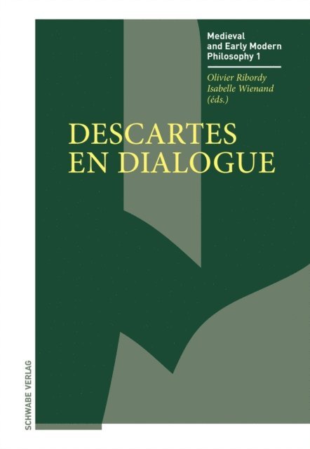 Isabelle Wienand, Olivier Ribordy - Descartes en dialogue, E-bok