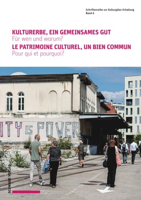 ICOMOS, BAK, NIKE - Kulturerbe, ein gemeinsames Gut. Für wen und warum ? Le patrimoine culturel, un bien commun. Pour qui et pourquoi ?, E-bok