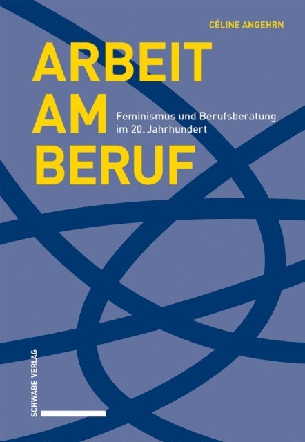 Celine Angehrn - Arbeit am Beruf, E-bok