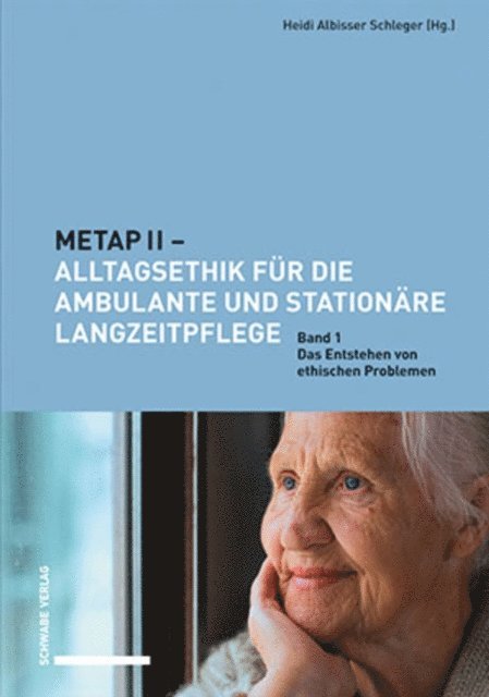 Heidi Albisser Schleger - METAP II – Alltagsethik für die ambulante und stationäre Langzeitpflege, E-bok