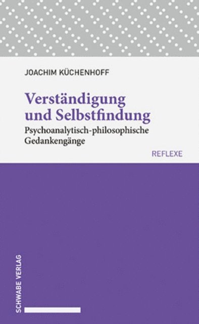 Joachim Kuchenhoff - Verständigung und Selbstfindung, E-bok