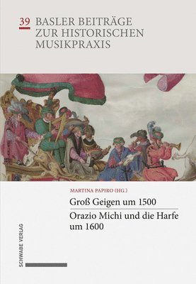Martina Papiro - Gross Geigen Um 1500 - Orazio Michi Und Die Harfe Um 1600, Inbunden