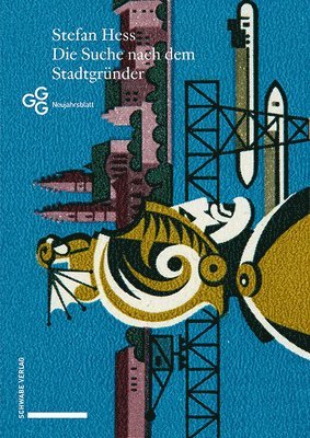 Stefan Hess - Die Suche Nach Dem Stadtgrunder: Spatmittelalterliche Ursprungsmythen in Basel Und Ihre Neuzeitlichen Nachfolger, Häftad