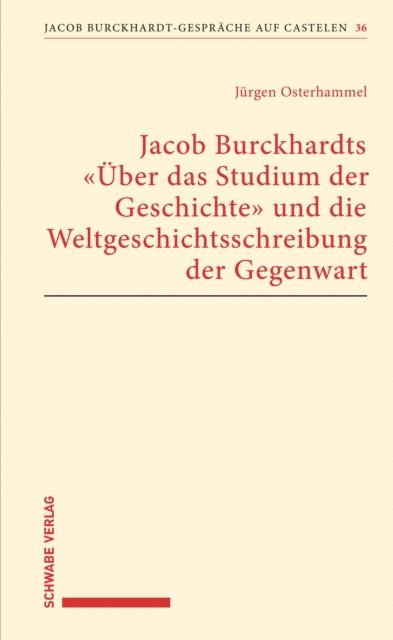 Jurgen Osterhammel - Jacob Burckhardts "Über das Studium der Geschichte" und die Weltgeschichtsschreibung der Gegenwart, E-bok