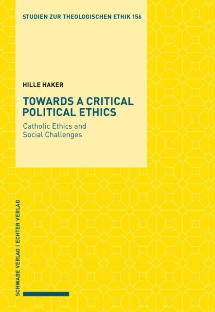 Hille Haker - Towards a Critical Political Ethics, E-bok
