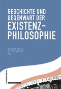 Geschichte und Gegenwart der Existenzphilosophie