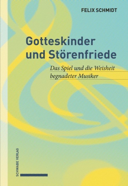 Felix Schmidt - Gotteskinder und Störenfriede, E-bok