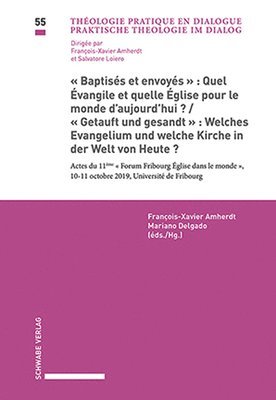 Francois-Xavier Amherdt, Mariano Delgado - Baptises Et Envoyes: Quel Evangile Et Quelle Eglise Pour Le Monde d'Aujourd'hui? / Getauft Und Gesandt: Welches Evangelium Und Welche Kirche in Der We, Häftad