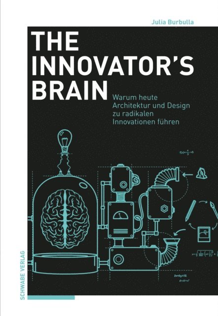 Julia Burbulla - The Innovator's Brain, E-bok