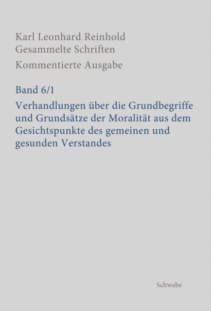 Sabine Rohr - Verhandlungen über die Grundbegriffe und Grundsätze der Moralität aus dem Gesichtspunkte des gemeinen und gesunden Verstandes, E-bok