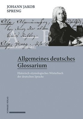 Heinrich Loffler - Johann Jakob Spreng, Allgemeines Deutsches Glossarium: Historisch-Etymologisches Worterbuch Der Deutschen Sprache, Inbunden